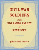 Civil War Soldiers of the Big Sandy Valley of Kentucky 0788417088 Book Cover