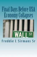 Final Days Before USA Economy Collapses 146999559X Book Cover