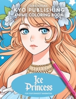 Anime Coloring book Ice Princess: 40+ High-Quality Illustrations of Icy Elegance (Anime Coloring Books) B0CNDK1R19 Book Cover