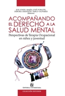 Acompañando el derecho a la salud mental: Perspectivas de terapia ocupacional en niñez y juventud 956113067X Book Cover