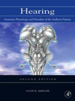Hearing, Second Edition: Anatomy, Physiology, and Disorders of the Auditory System 0123725194 Book Cover
