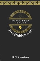Forgotten Heroes: The hidden son B0DSTBCYGW Book Cover