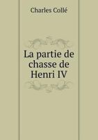 La Partie de Chasse de Henri IV 0341425400 Book Cover