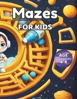 Mazes for Kids 4-8: Discover and Play: More Than 100 Kid-Focused Mazes in 'Mazes for Kids 4-8' - Unleash the Fun! B0CP9TFBDN Book Cover
