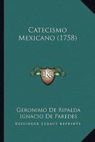 Catecismo Mexicano (1758) 1120270464 Book Cover