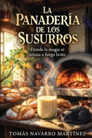 La Panadería de los Susurros: Donde la magia se amasa a fuego lento (Spanish Edition) B0G6JMH2YR Book Cover