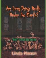 Are Living Beings Really Under the Earth?: 'Hell' is Not the Grave B08CG4DF8Z Book Cover