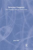 Reluctant Gangsters: The Changing Face of Youth Crime 1843923661 Book Cover