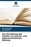 Die Einstellung der Schüler zur berufs- und lebensorientierten Bildung 6205619326 Book Cover