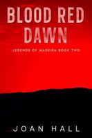 Blood Red Dawn: Legends of Madeira 1944938400 Book Cover
