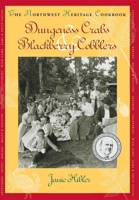 Dungeness Crabs and Blackberry Cobblers: The Northwest Heritage Cookbook (Knopf Cooks American) 067976576X Book Cover