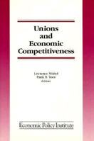 Unions and Economic Competitiveness (Economic Policy Institute) 0873328272 Book Cover
