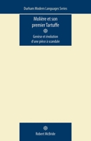 Molière et son premier Tartuffe: genèse et èvolution d'une pièce à scandale: Genese Et Evolution D'une Piece a Scandale (Durham Modern Language): Genese ... Piece a Scandale (Durham Modern Language) 0719085845 Book Cover