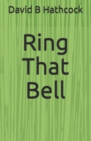 Ring That Bell: Collection of short stories 1674361513 Book Cover