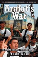 Arafat's War: The Man and His Battle for Israeli Conquest 0802117589 Book Cover