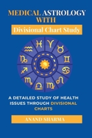 Medical Astrology with Divisional Chart Study B0GV9L4D8K Book Cover