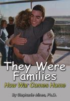 They Were Families: How War Comes Home 1581072775 Book Cover