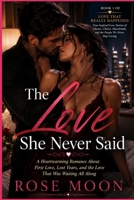 The Love She Never Said: A Heartwarming Romance About First Love, Lost Years, and the Love That Was Waiting All Along (Love That Really Happened) B0HGXWNJ9W Book Cover