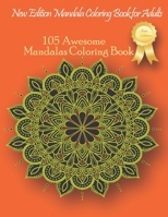 105 Awesome Mandalas Coloring Book: New Edition Mandala Coloring Book for Adults, 105 Pages: 8,5 x 11 inches B084DFY52D Book Cover