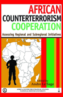 African Counterterrorism Cooperation: Assessing Regional and Subregional Initiatives 1597971766 Book Cover