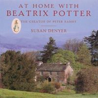 At Home With Beatrix Potter: The Creator of Peter Rabbit 0711230188 Book Cover