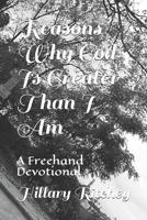 Reasons Why God Is Greater Than I Am: A FreeHand Devotional 1092348271 Book Cover