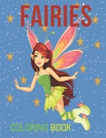 Fairies Coloring Book: Fantasy Fairy with Flowers, Butterflies, Fun quirky and inimitable Pages to Color for Girls, Kids, Teens B08MSLX4Z3 Book Cover
