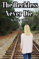 The Reckless Never Die 1387507397 Book Cover