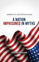 American Exceptionalism: A Nation Imprisoned in Myths B0GPGXC69Q Book Cover