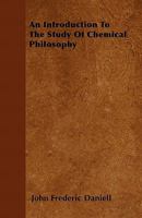 An Introduction to the Study of Chemical Philosophy 117332237X Book Cover