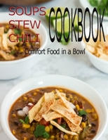 Soups Stew Chili Cookbook: Comfort Food in a Bowl B08STZGVXR Book Cover