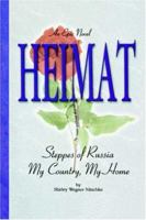 Heimat: Steppes of Russia My Country, My Home 0595411576 Book Cover