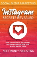 Social Media Marketing: Instagram Secrets Revealed 1702143260 Book Cover