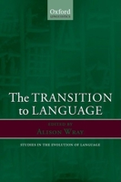 The Transition to Language (Oxford Linguistics) 0199250669 Book Cover