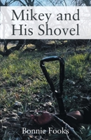 Mikey and His Shovel 1977282539 Book Cover