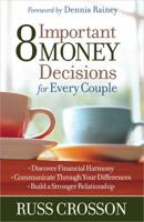 8 Important Money Decisions for Every Couple: *Discover Financial Harmony *Communicate Through Your Differences *Build a Stronger Relationship 0736946225 Book Cover
