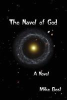 The Navel of God: A Novel 1609150252 Book Cover