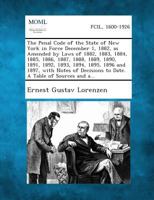 The Penal Code of the State of New York in Force December 1, 1882, as Amended by Laws of 1882, 1883, 1884, 1885, 1886, 1887, 1888, 1889, 1890, 1891, 1 1287346545 Book Cover
