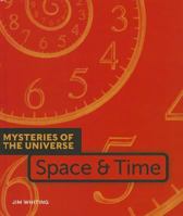 Mysteries of the Universe: Space & Time Jim Whiting 9351197433 Book Cover