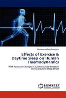Effects of Exercise & Daytime Sleep on Human Haemodynamics: With Focus on Changes in Cardiovascular Function during Daytime Sleep Onset 384841726X Book Cover