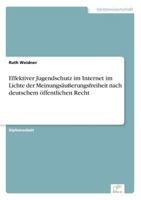 Effektiver Jugendschutz Im Internet Im Lichte Der Meinungsausserungsfreiheit Nach Deutschem Offentlichen Recht 3838675924 Book Cover