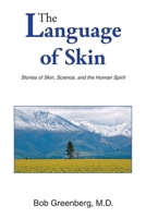The Language of Skin: Stories of Skin, Science, and the Human Spirit B0GS7BPMBZ Book Cover