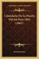 Calendario De La Puerta Del Sol Para 1862 (1862) 1247136310 Book Cover