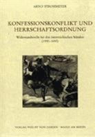 Konfessionskonflikt Und Herrschaftsordnung: Widerstandsrecht Bei Den Osterreichischen Standen (1550-1650) 352510037X Book Cover