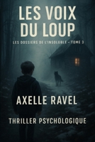 Les Voix du Loup: Les Dossiers de l’Insoluble – Tome 3 (French Edition) B0F88HLRBJ Book Cover