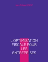 L'optimisation fiscale pour les entreprises 2322460729 Book Cover