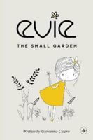Evie- The Small Garden 1839345330 Book Cover