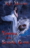 Vampire in the Scrying Glass 162830541X Book Cover