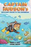 Captain Hudson's Brilliant Cruise To The Caribbean (Captain Hudson's Brilliant Cruises) 1917328036 Book Cover