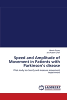 Speed and Amplitude of Movement in Patients with Parkinson's disease 3838301943 Book Cover